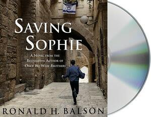 Saving Sophie by Ronald H. Balson