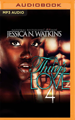 A Thug's Love 4 by Jessica N. Watkins