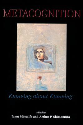 Metacognition: Knowing about Knowing by 