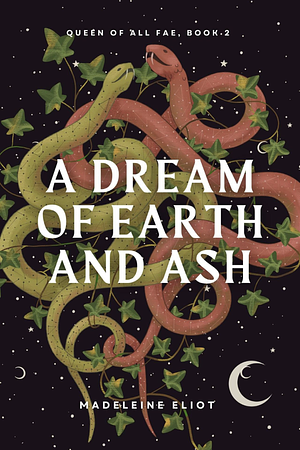 A Dream of Earth and Ash by Madeleine Eliot