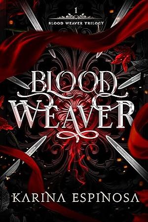 Blood Weaver by Karina Espinosa