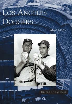 Los Angeles Dodgers by Mark Langill