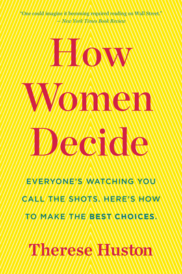 How Women Decide by Therese Huston