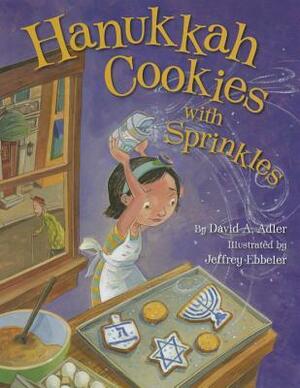 Hanukkah Cookies with Sprinkles by Jeffrey Ebbeler, David A. Adler