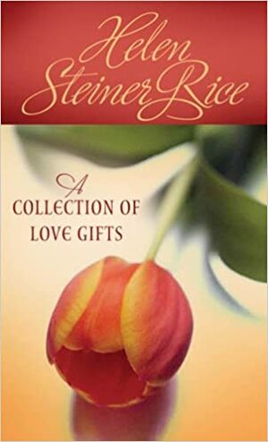 A Collection of Love Gifts by Helen Steiner Rice