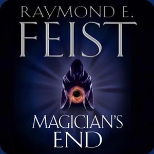 Magician's End by Raymond E. Feist