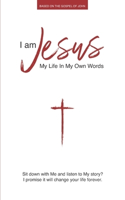 I Am Jesus: My Life in My Own Words by Lee Fredrickson