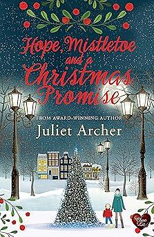 Hope, Mistletoe and a Christmas Promise by Juliet Archer