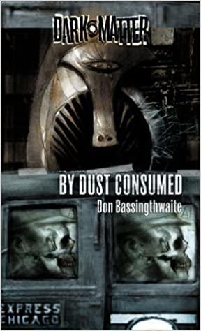 By Dust Consumed by Don Bassingthwaite