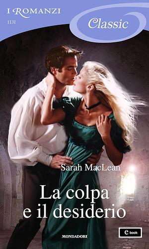 La colpa e il desiderio by Sarah MacLean