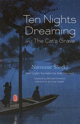 Ten Nights Dreaming: And the Cat's Grave by Natsume Sōseki