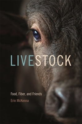Livestock: Food, Fiber, and Friends by Erin McKenna