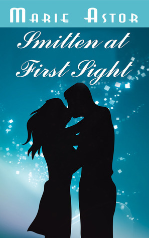 Smitten at First Sight by Marie Astor