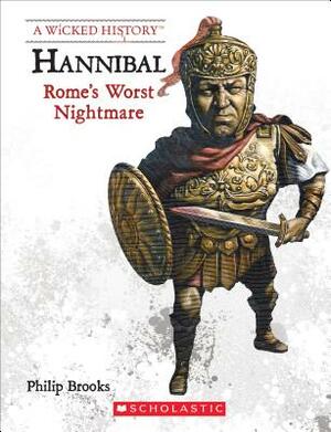 Hannibal (Revised Edition) (a Wicked History) by Philip Brooks