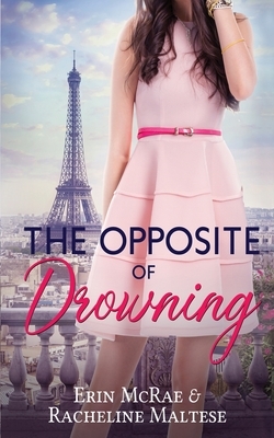 The Opposite of Drowning by Racheline Maltese, Erin McRae