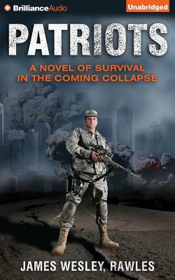 Patriots: A Novel of Survival in the Coming Collapse by James Wesley Rawles