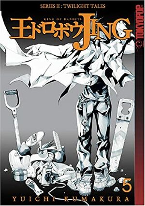 Jing: King of Bandits--Twilight Tales Volume 5 by Yuichi Kumakura