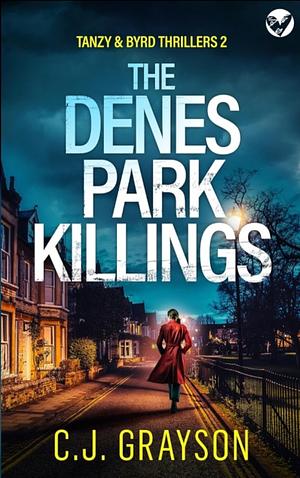 The Denes Park Killings by C.J. Grayson