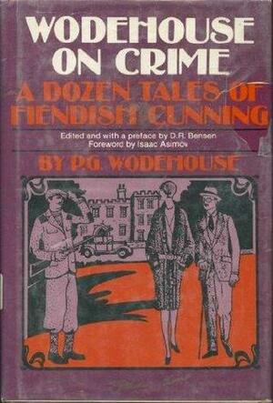 Wodehouse on Crime by Isaac Asimov, P.G. Wodehouse, Donald R. Bensen