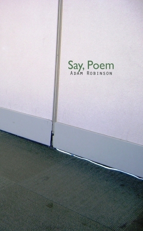 Say, Poem by Adam Robinson