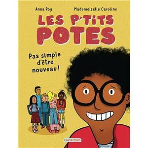 Pas simple d'être nouveau ! by Anna Roy