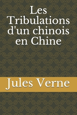 Les Tribulations d'un chinois en Chine by Jules Verne