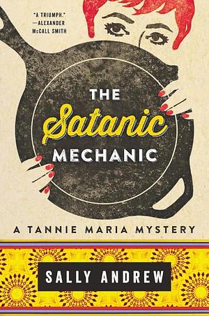 Tannie Maria & the Satanic Mechanic by Sally Andrew, Sally Andrew