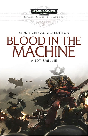 Blood in the Machine Enhanced Audio Edition by Andy Smillie