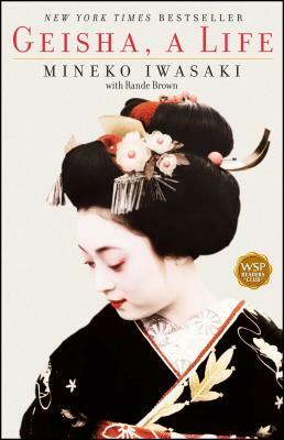 Geisha: A Life by Mineko Iwasaki