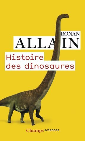 Histoire des dinosaures by Ronan Allain