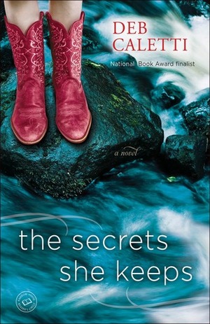 The Secrets She Keeps by Deb Caletti