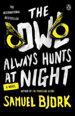 The Owl Always Hunts at Night by Samuel Bjørk