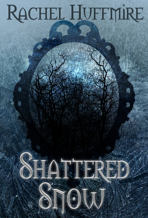 Shattered Snow by Rachel Huffmire