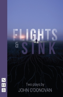 Flights and Sink: Two Plays by John O'Donovan