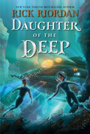 Daughter of the Deep by Rick Riordan, Rick Riordan