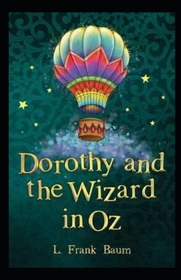 Dorothy and the Wizard in Oz Annotated by L. Frank Baum