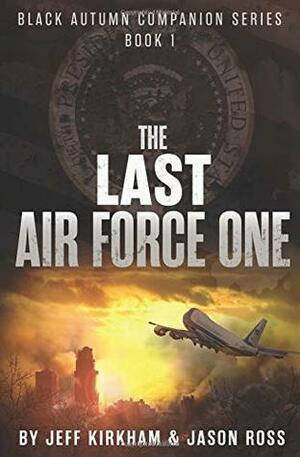 The Last Air Force One by Jason Ross, Jeff Kirkham