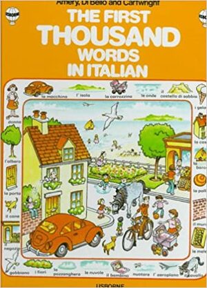 The First Thousand Words In Italian by Heather Amery