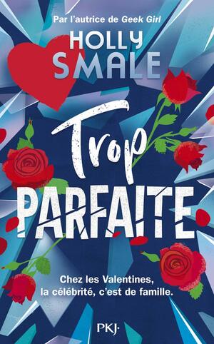 Trop parfaite by Holly Smale