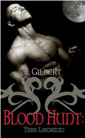 Blood Hunt by J. Gilbert