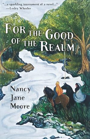 For the Good of the Realm by Nancy Jane Moore