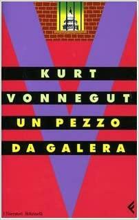 Un pezzo da galera by Kurt Vonnegut