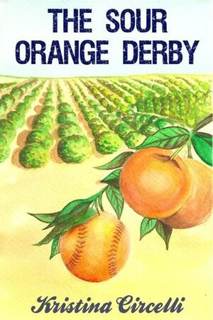 The Sour Orange Derby by Kristina Circelli