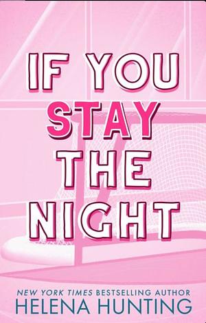 If You Stay The Night by Helena Hunting