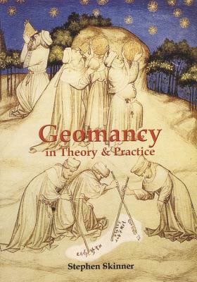 Geomancy in Theory & Practice by Stephen Skinner
