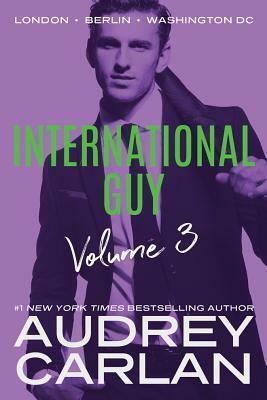 International Guy: London, Berlin, Washington DC by Audrey Carlan