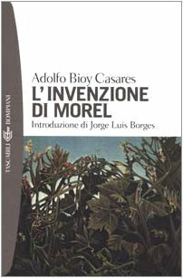 L'invenzione di Morel by Adolfo Bioy Casares, Jorge Luis Borges, Livio Bacchi Wilcock
