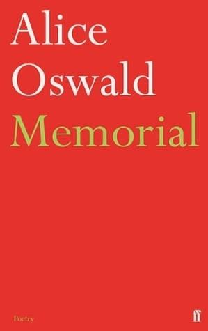 Memorial by Alice Oswald, Alice Oswald