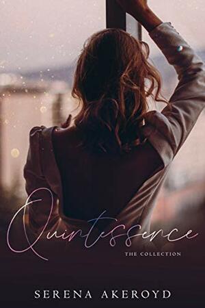 Quintessence: THE COMPLETE COLLECTION by Serena Akeroyd