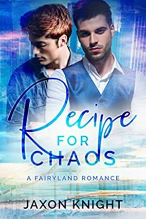 Recipe for Chaos by Jaxon Knight